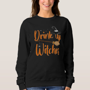 Halloween Spooky Drink Up Witches Witch Hat Broom  Sweatshirt