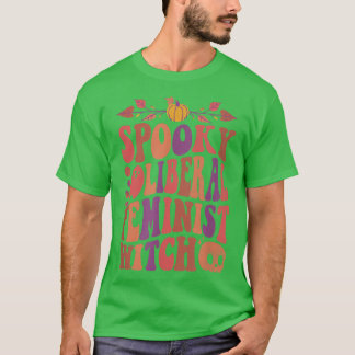 Halloween Spooky Liberal Feminist Witch T-Shirt