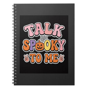 Halloween Spooky Talk Spooky To Me Design_1 Notebook