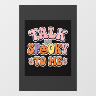 Halloween Spooky Talk Spooky To Me Design_1 Window Cling