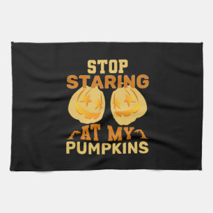 Halloween Stop Staring At My Pumpkin Birthday Kitchen Towel