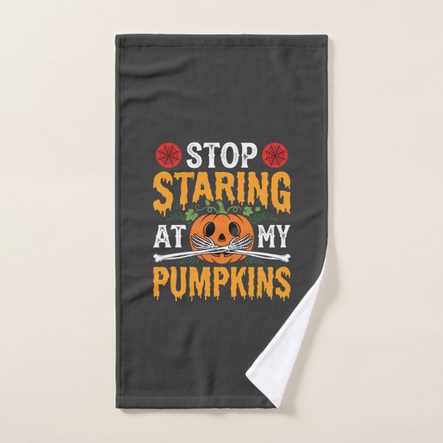 Halloween Stop Staring at My Pumpkins Design (2) Hand Towel (Hand Towel)