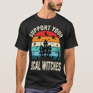 Halloween Support Your Local Witches Haunted House T-Shirt