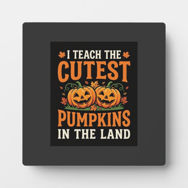 Halloween Teacher Cutest Pumpkins Design_1 Plaque (Front)