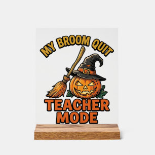 Halloween Teacher Shirt Funny Broom Trouble Design Acrylic Sign