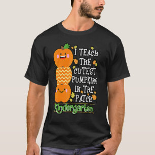Halloween Teacher Teach Cutest Pumpkins Kindergart T-Shirt