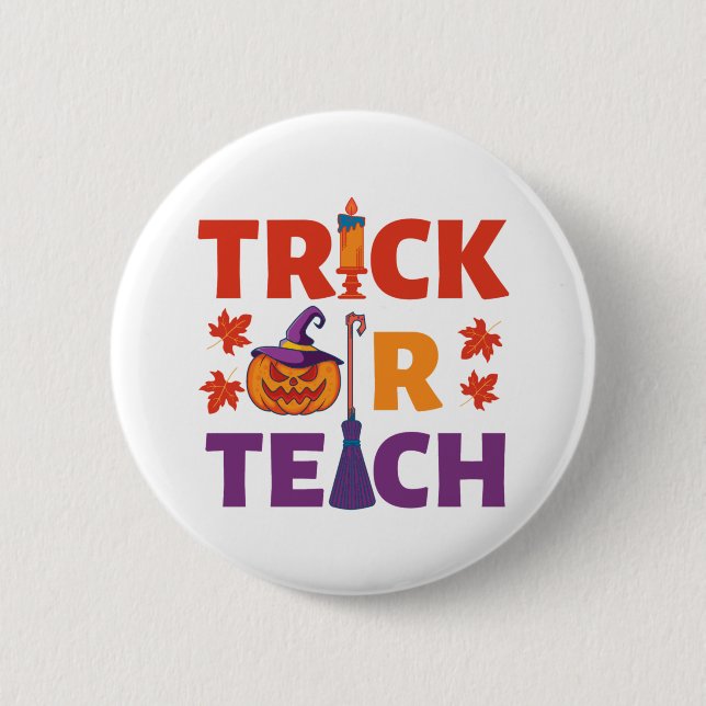 Halloween Teacher Trick Or Teach 2 Inch Round Button (Front)