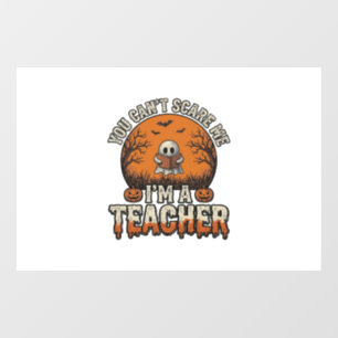 Halloween Teacher You Cant Scare Me Vintage Design Window Cling
