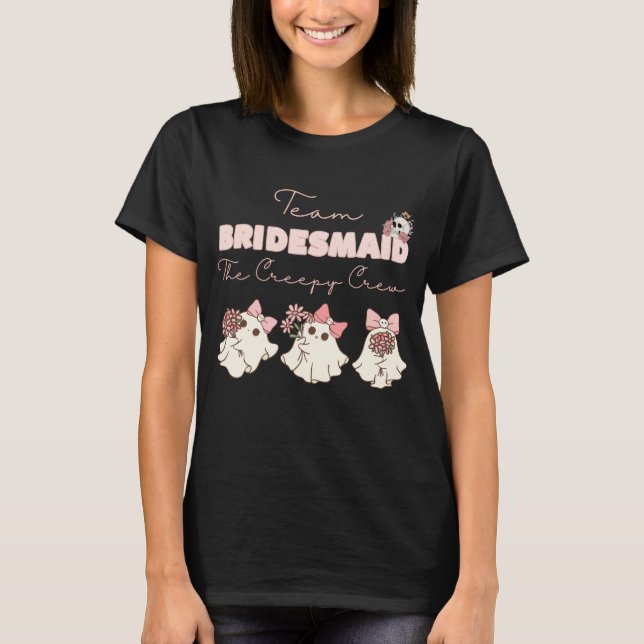 Halloween Team Bridesmaid T-Shirt (Front)