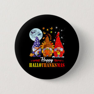 Halloween Thanksgiving Christmas Happy Hallothanks 2 Inch Round Button