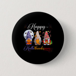 Halloween Thanksgiving Christmas Happy Hallothanks 2 Inch Round Button