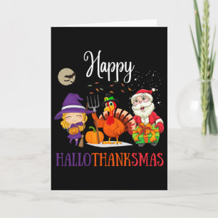Halloween Thanksgiving Christmas Happy Hallothanks Card