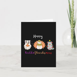Halloween Thanksgiving Christmas Happy Hallothanks Card