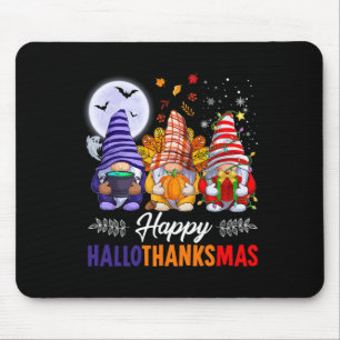 Halloween Thanksgiving Christmas Happy Hallothanks Mouse Pad