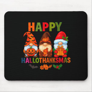 Halloween Thanksgiving Christmas Happy Hallothanks Mouse Pad