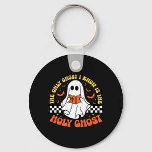 Halloween The Only Ghost I Know Is The Holy Ghost Keychain