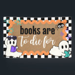 Halloween Theme Classroom Library Banner Books Art<br><div class="desc">Bring some spooky fun to your shelves this fall with this “Books Are to Die For” Halloween banner — the perfect printable for a city or public library display! Featuring adorable ghosts reading books, bold black-and-white chequerboard, and playful Halloween vibes, this 3x5' sign makes a statement that’s both festive and...</div>