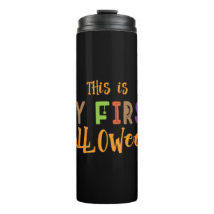 Halloween This Is My First Halloween Thermal Tumbler