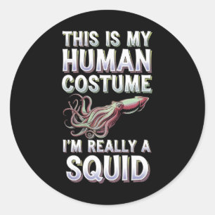 Halloween This Is My Human Costume I'm Really A Sq Classic Round Sticker