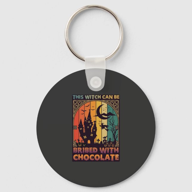 Halloween This Witch Can Be Bribed Chocolate Haunt Keychain (Front)