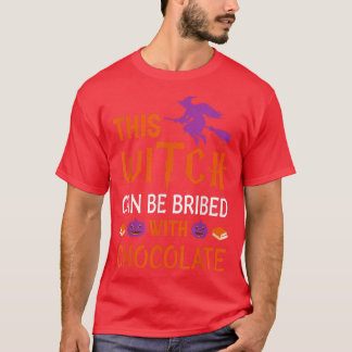 Halloween This Witch Can Be Bribed With Chocolate T-Shirt