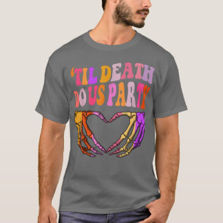 Halloween Til Death Do Us Party Bachelorette Skell T-Shirt