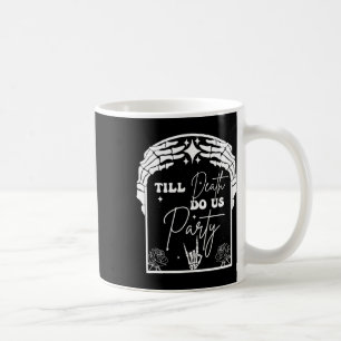 Halloween Til Death Do Us Party Chelorette Matchin Coffee Mug