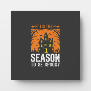 Halloween Tis The Season To Be Spooky Design_1 Plaque