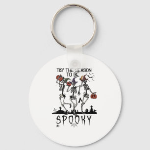 Halloween Tis The Season To Spooky Dancing Skeleto Keychain