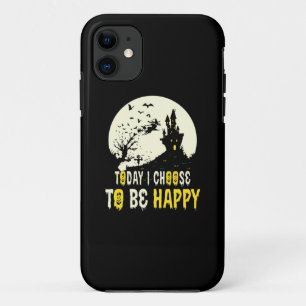Halloween Today I Choose To Be Happy iPhone 11 Case