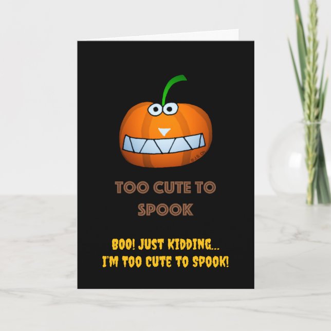 Halloween Too Cute to Spook Funny Pumpkin Card (Front)