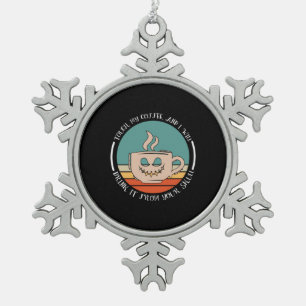 Halloween Touch My Coffee And I Will Drink Xmas Snowflake Pewter Christmas Ornament