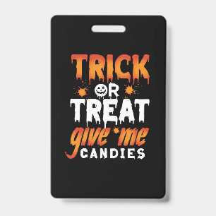 Halloween Trick Or Treat Give Me Candies Badge