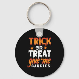 Halloween Trick Or Treat Give Me Candies Keychain
