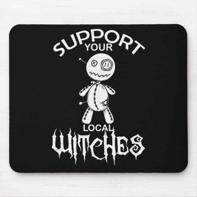 Halloween Voodoo Puppe "Support Your Local Witches Mouse Pad (Front)