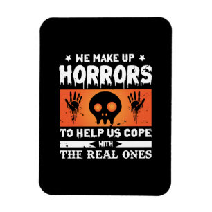 Halloween We Make Up Horrors Magnet