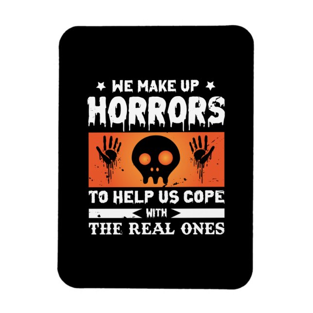 Halloween We Make Up Horrors Magnet (Vertical)