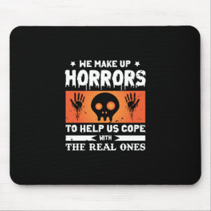 Halloween We Make Up Horrors Mouse Pad