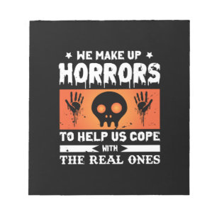 Halloween We Make Up Horrors Notepad