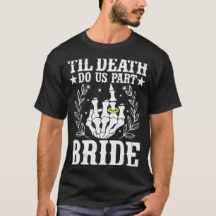 Halloween wedding til death do part bride skeleton T-Shirt