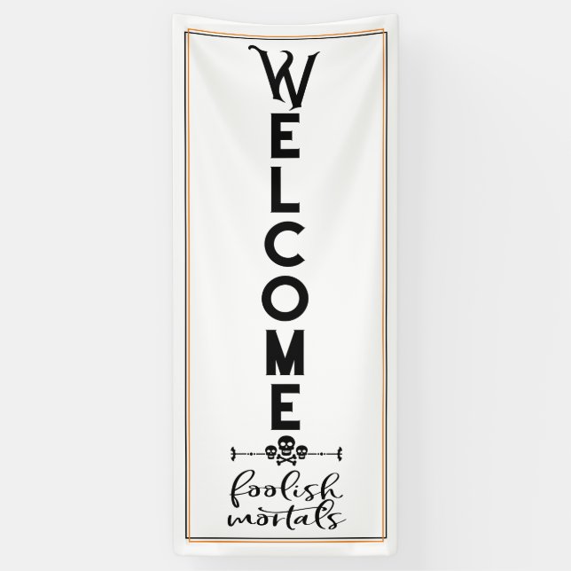 Halloween Welcome | Foolish Mortal Door Length Banner (Vertical)