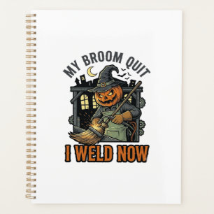 Halloween Welder Shirt Funny Witch Broom Design_1 Planner