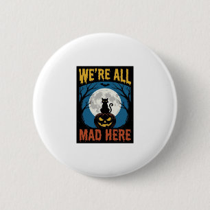 Halloween Were All Mad Here Moon Cat Pumpkin 2 Inch Round Button