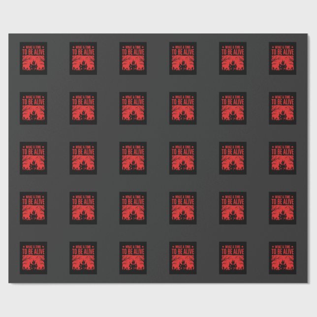 Halloween What A Time To Be Alive Design Wrapping Paper (Flat)