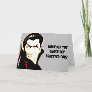 HALLOWEEN WHY DID THE GHOST GET ARRESTED  CARD