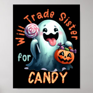 Halloween Will Trade Sister For Candy Ghost Kid Poster