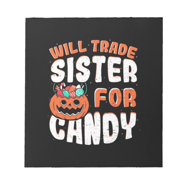 Halloween Will Trade Sister For Candy Notepad (Front)