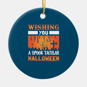 Halloween Wishing You A Spooky Halloween Ceramic Ornament