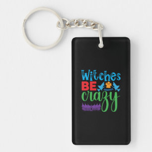 Halloween Witch Be Crazy Keychain