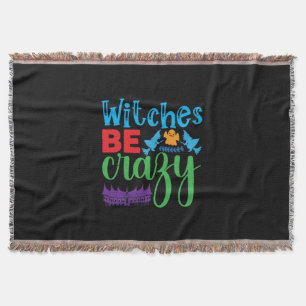 Halloween Witch Be Crazy Throw Blanket